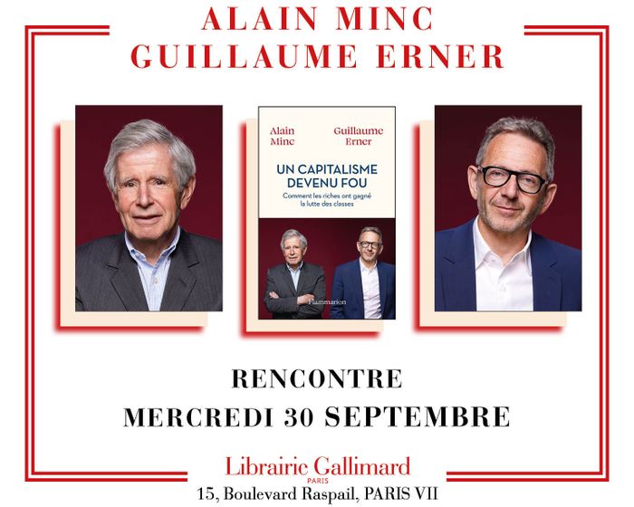 Rencontre croisée : Alain Minc et Guillaume Erner présentent « Un capitalisme devenu fou », Librairie Gallimard, Paris