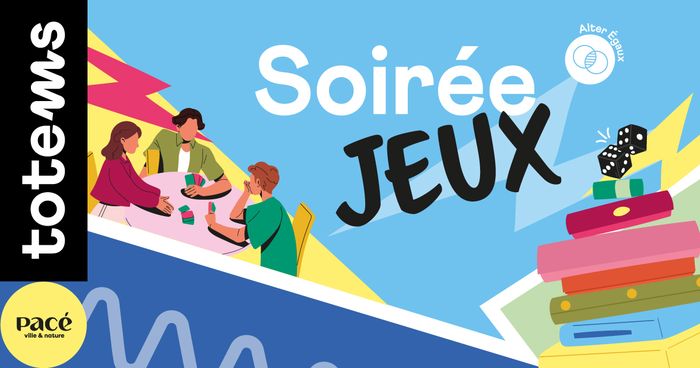 Soirée jeux, Totems, Pacé
