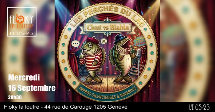 Spectacle d’improvisation des Perchés du Lac : Chut vs Blabla, Floky la loutre, Genève
