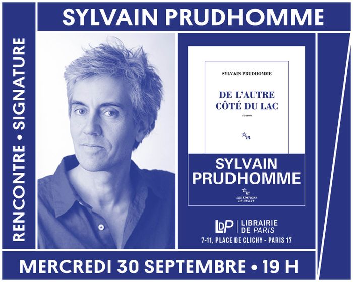 Sylvain Prudhomme présente « De l&rsquo;autre côté du lac », Librairie de Paris, Paris