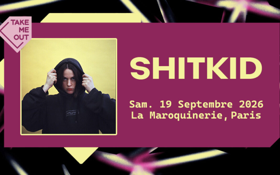 Take Me Out : ShitKid en concert à Paris ! La Maroquinerie Paris