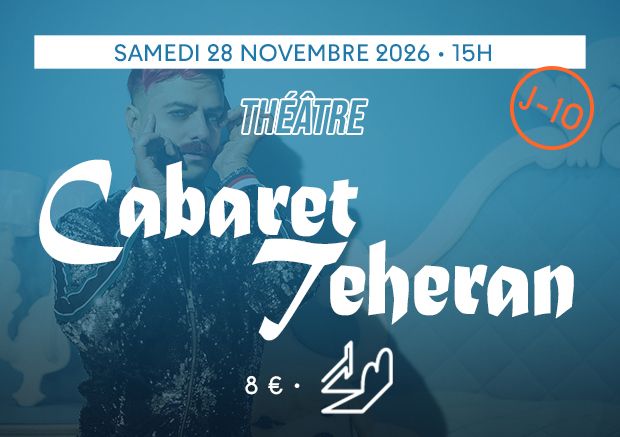 [THEATRE / CABARET] Cabaret Téhéran, Le triangle, Rennes
