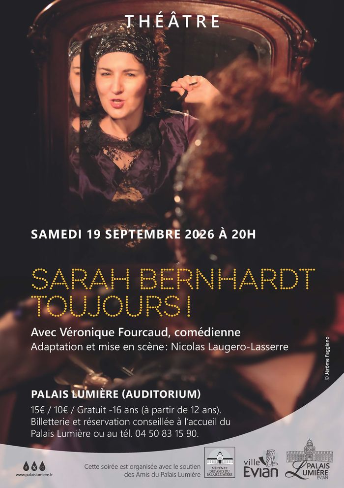 Théâtre « Sarah Bernhardt toujours! », Palais Lumière, Évian-les-Bains