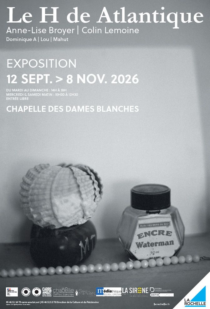 Visite commentée de l’exposition « Le H de Atlantique » d’Anne-Lise Broyer et Colin Lemoine. En partenariat avec le FAR, Chapelle des Dames Blanches, La Rochelle