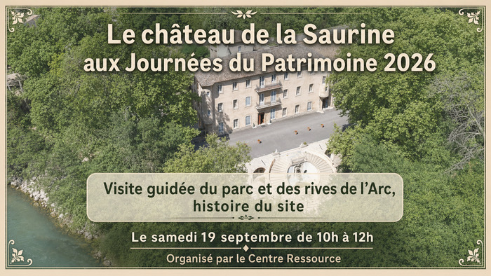 Visite guidée du parc du château de la Saurine, histoire du site, rives de l’Arc, Château de la Saurine, Meyreuil