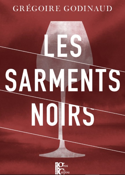 Les Sarments noirs de Grégoire Godinaud
