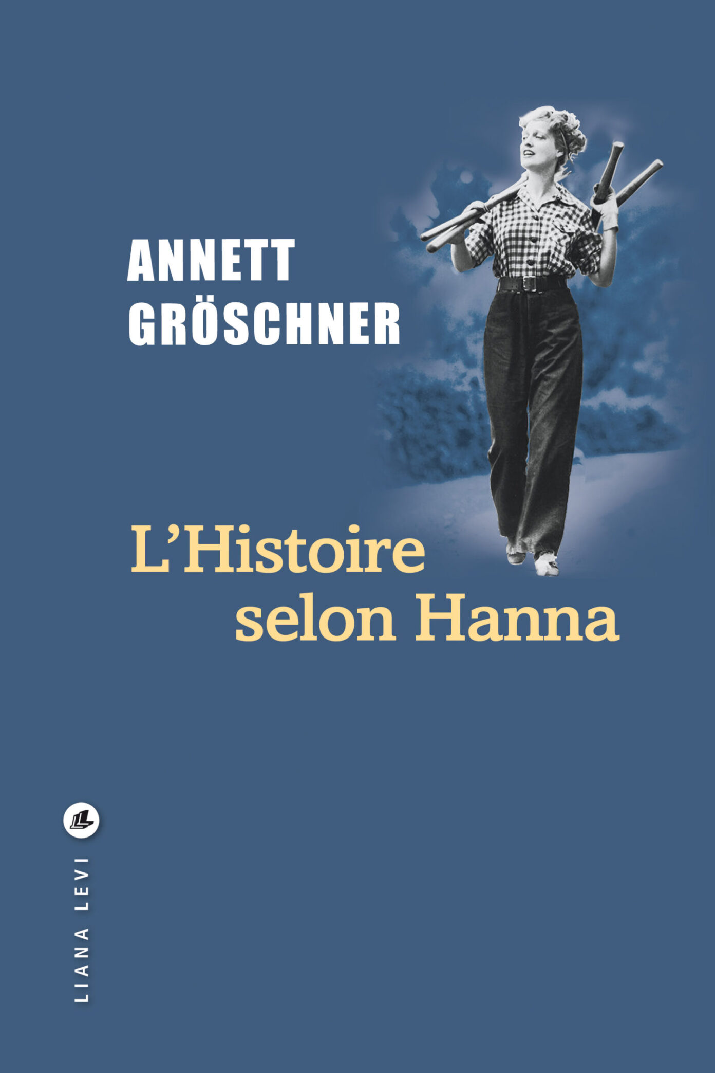 L’Histoire selon Hanna d’Annett Gröschner