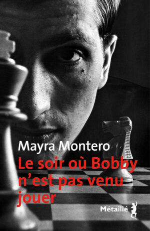 Le soir où Bobby n’est pas venu jouer de Mayra Montero